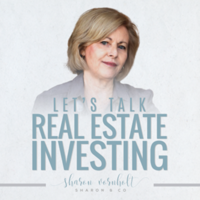 Let's Talk Real Estate Investing with Sharon Vornholt