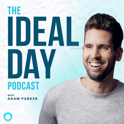 The Ideal Day Podcast