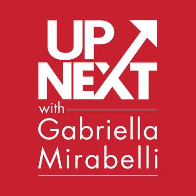 Up Next with Gabriella Mirabelli