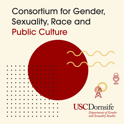 Consortium for Gender, Sexuality, Race and Public Culture