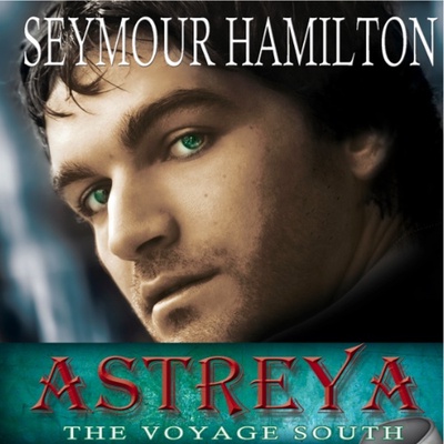 Astreya: Book 1.  The Voyage South