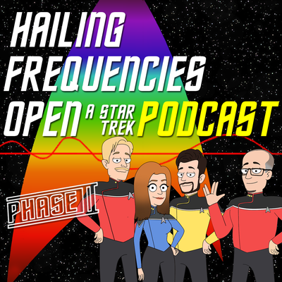 Hailing Frequencies Open Podcast