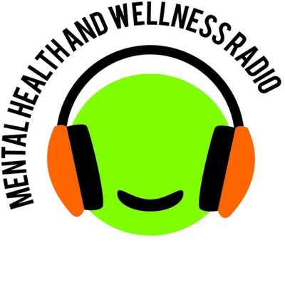 Mental Health and Wellness Radio