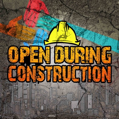 Open During Construction