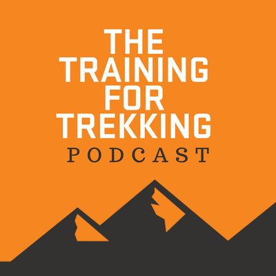 The Training For Trekking Podcast