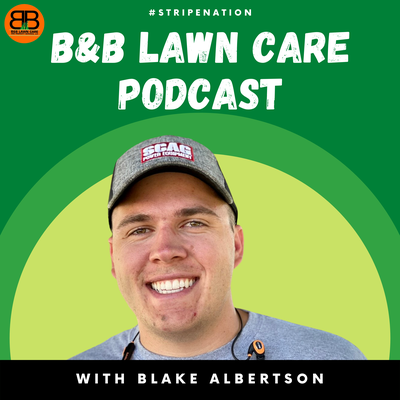 The B&B Lawn Care Podcast
