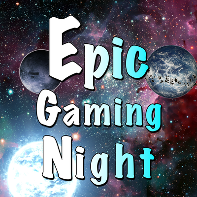 Epic Gaming Night - Board Games, Table Top Games, & D&D