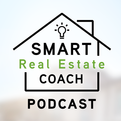 The Smart Real Estate Coach Podcast|Real Estate Investing