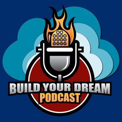 Build Your Dream Entrepreneurship Podcast