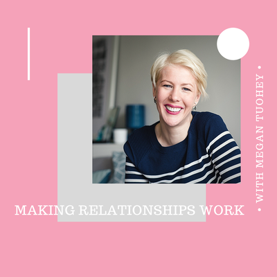 Meg Tuohey - Making  Relationships Work