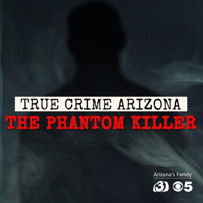 True Crime Arizona: The Phantom Killer