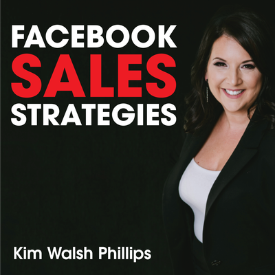 Facebook Sales Strategies with Kim Walsh Phillips