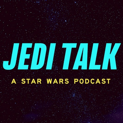 Jedi Talk: A Star Wars Podcast