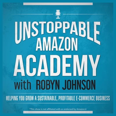 The Unstoppable Amazon Academy Show with Robyn Johnson (Season 1)
