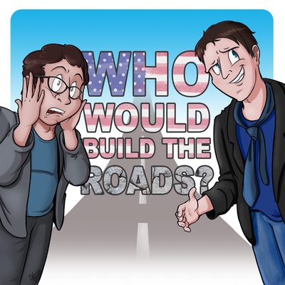 Who Would Build the Roads?