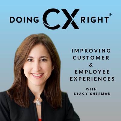 Doing CX Right‬ with Stacy Sherman