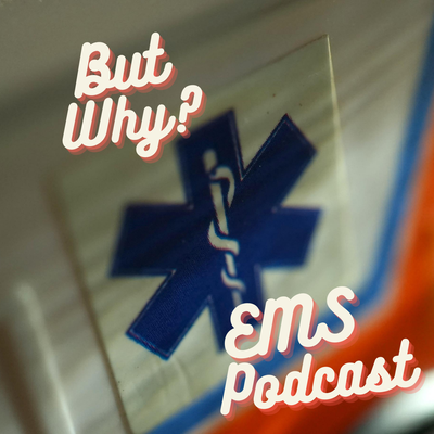 But Why EMS Podcast