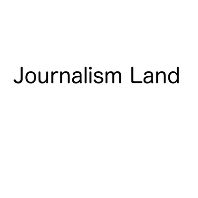 Journalism Land