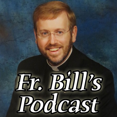 Fr. Bill's Podcast