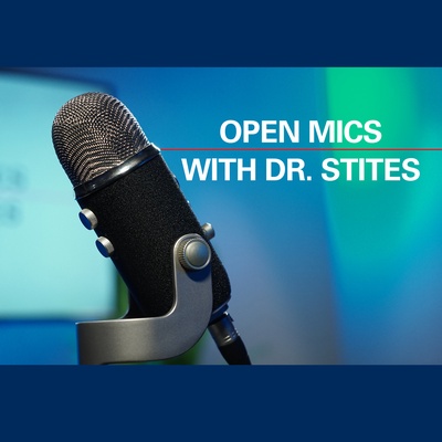 Open Mics with Dr. Stites