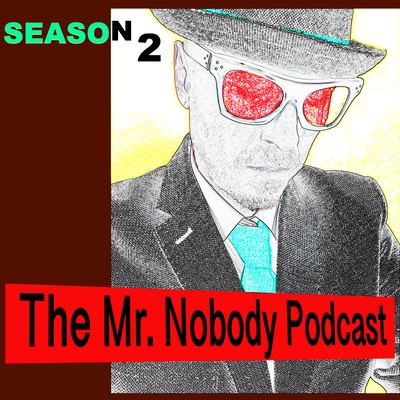 The Mr.Nobody Podcast: Season 2