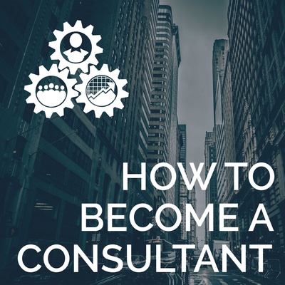 How to Become a Consultant Podcast