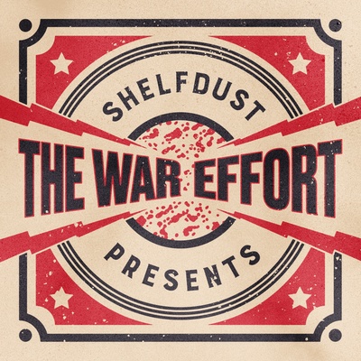 Shelfdust Presents: The War Effort