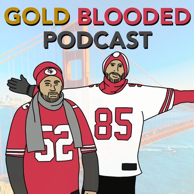 Gold Blooded 49ers Podcast