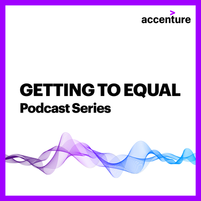Getting to Equal Podcast Series