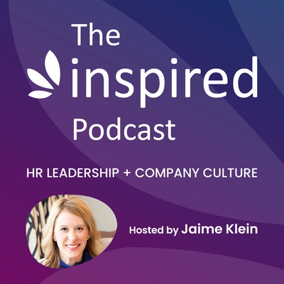 Inspired: HR Leadership + Workplace Culture