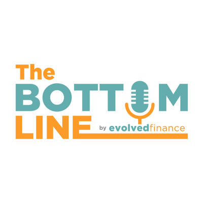 The Bottom Line by Evolved Finance