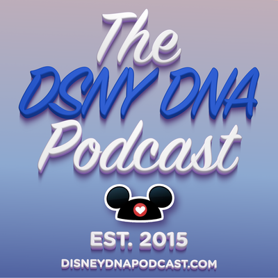 The DSNY DNA Podcast: Talking Disney, Disney World and more!