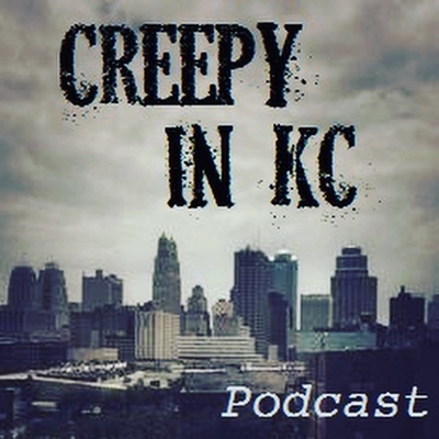 The Creepy in KC Podcast