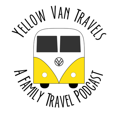Yellow Van Travels: A Family Travel Podcast