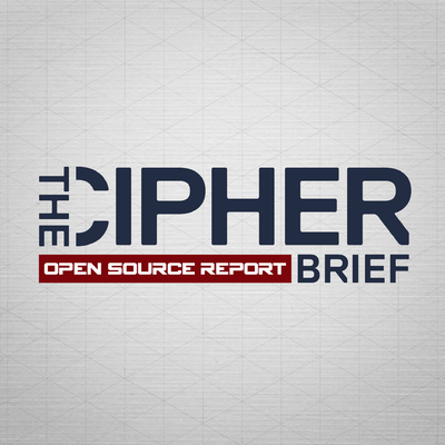 The Cipher Brief Open Source Report