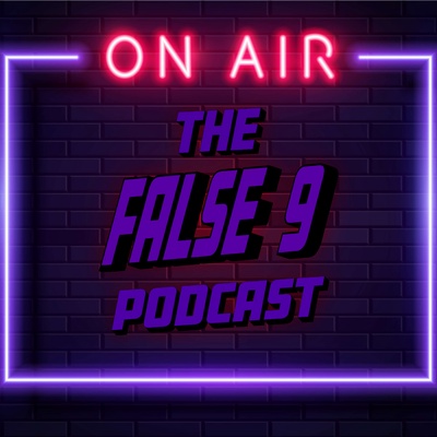 The False 9 Podcast