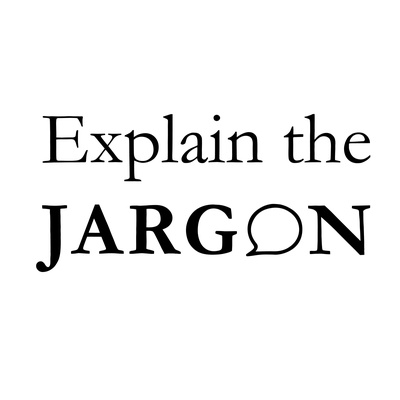 Explain the Jargon