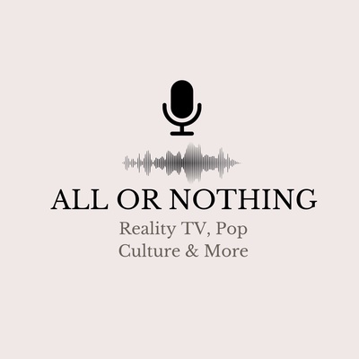 All or Nothing: Reality TV, Pop Culture and More