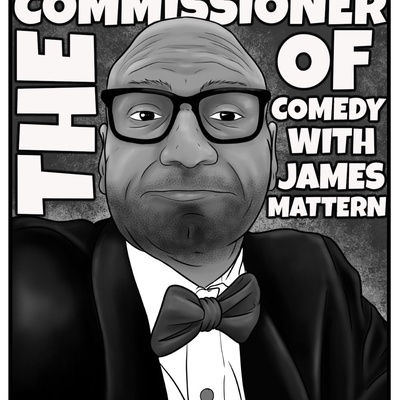 The Commissioner of Comedy with James Mattern