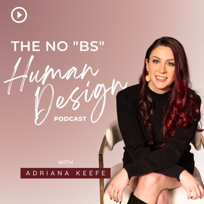 The No BS Human Design Podcast