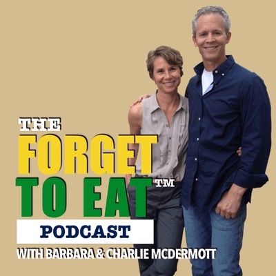 Forget To Eat™ Podcast