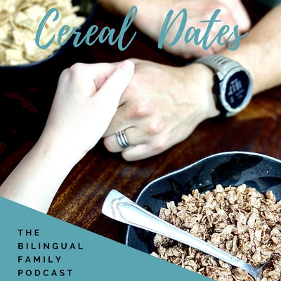 The Bilingual Family Cereal Dates Podcast