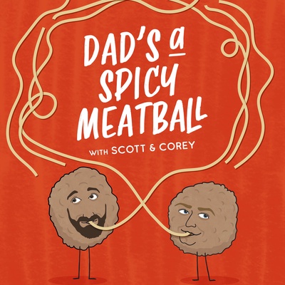 Dad's a Spicy Meatball