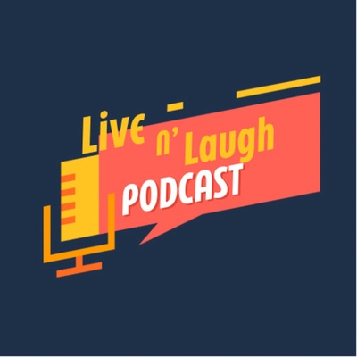 Live N' Laugh Podcast