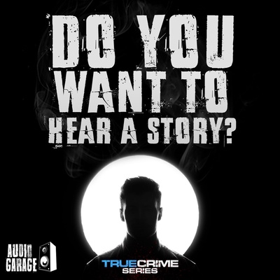 Do You Want To Hear A Story?
