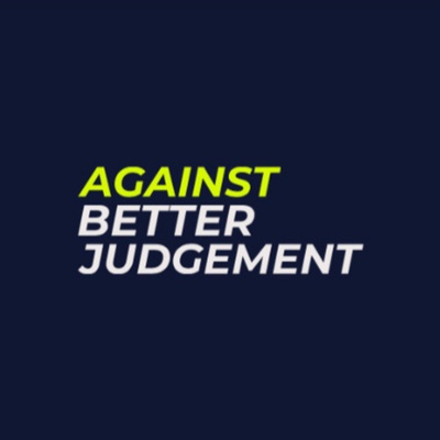 Against Better Judgement