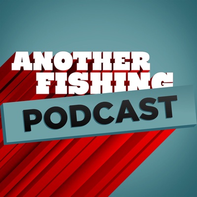 Another Fishing Podcast