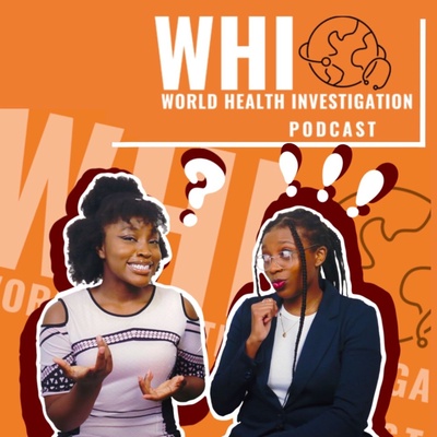 World Health Investigation Podcast