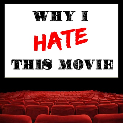 Why I Hate This Movie