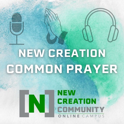 New Creation Common Prayer